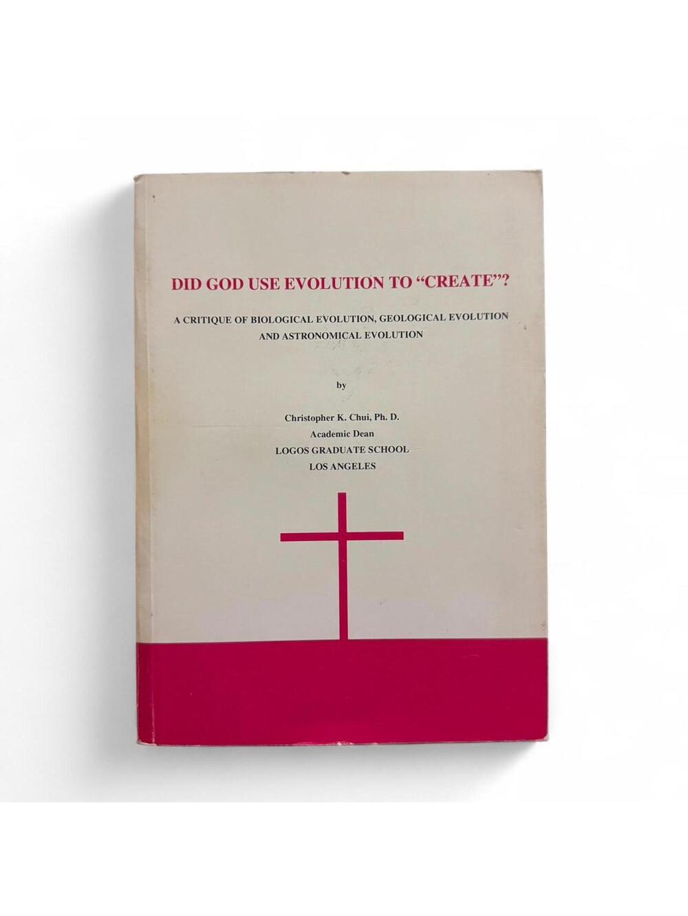 Rare SIGNED Did God use evolution to “create”? By Christopher K. Chui 1993